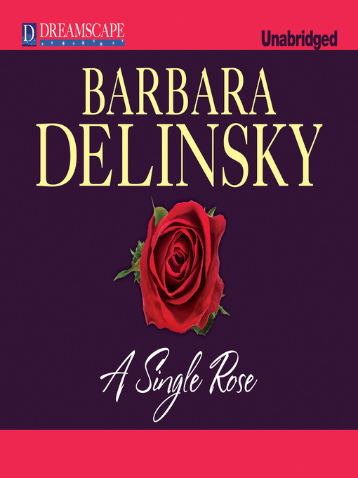 Title details for A Single Rose by Barbara Delinsky - Wait list